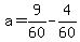 +a+=+9%2F60+-+4%2F60+
