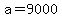 +a+=+9000+