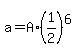 +a+=+A%2A%281%2F2%29%5E6+