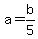 +a+=+b%2F5+