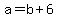+a+=+b+%2B+6+