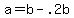 +a+=+b+-+.2b+