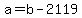 +a+=+b+-+2119+