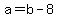+a+=+b+-+8+