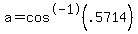 +a+=+cos%5E-1+%28+.5714+%29+