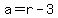 +a+=+r+-+3+