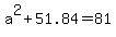 +a++%5E+2+%2B+51.84+=+8+1