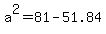 +a++%5E+2+=+8+1+-+51.84
