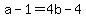 +a+-+1+=+4b+-+4+
