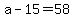 +a+-+15+=+58+