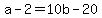 +a+-+2+=+10b+-+20+