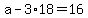 +a+-+3%2A18+=+16+