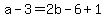+a+-+3+=+2b+-+6+%2B+1+