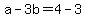 +a+-+3b+=+4+-+3+