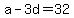 +a+-+3d+=+32+