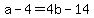 +a+-+4+=+4b+-+14+
