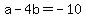 +a+-+4b+=+-+10+
