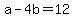 +a+-+4b+=+12+