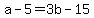 +a+-+5+=+3b+-+15+
