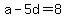 +a+-+5d+=+8+