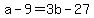 +a+-+9+=+3b+-+27+