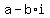 +a+-+b%2Ai+
