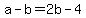 +a+-+b+=+2b+-+4+