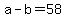+a+-+b+=+58+