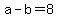 +a+-+b+=+8+