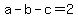 +a+-+b+-+c+=+2+