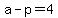 +a+-+p+=+4+