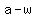 +a+-+w+