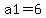+a1=6+