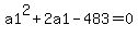+a1%5E2+%2B2a1+-+483+=+0+
