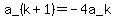 +a_%28k%2B1%29+=+-4a_k+