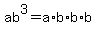 +ab%5E3+=+a%2Ab%2Ab%2Ab+