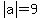 +abs%28a%29=9