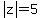 +abs%28z%29+=+5+
