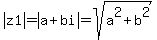 +abs%28z1%29+=+abs%28a%2Bbi%29+=+sqrt%28a%5E2%2Bb%5E2%29+