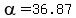 +alpha=36.87