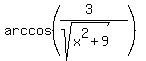 +arccos%28%283%29%2F%28sqrt%28x%5E2%2B9%29%29%29+