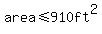 +area+%3C=+910+ft%5E2