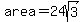+area+=+24sqrt%283%29+