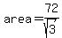 +area+=+72%2Fsqrt%283%29+