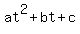 +at%5E2+%2B+bt+%2B+c+