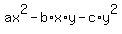 +ax%5E2+-+b%2Ax%2Ay+-+c%2Ay%5E2+