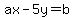 +ax+-+5y+=+b+
