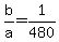 +b%2Fa+=+1%2F480++