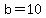 +b=10+