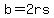 +b=2rs+
